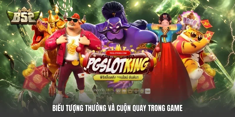 Biểu tượng thưởng và cuộn quay trong game