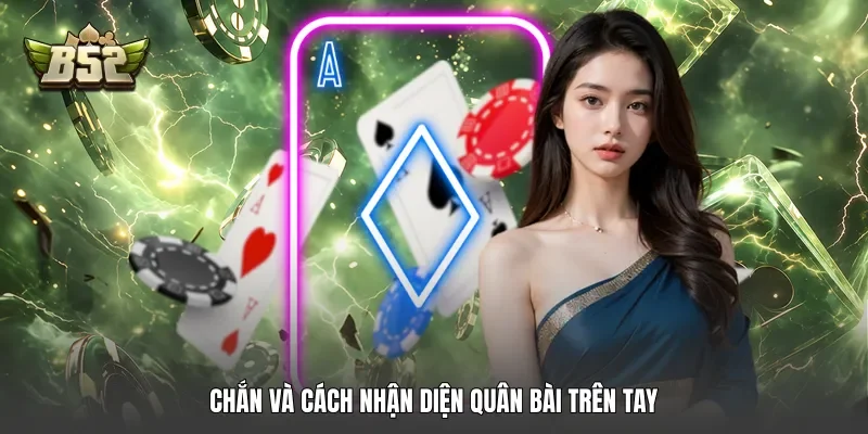Chắn và cách nhận diện quân bài trên tay