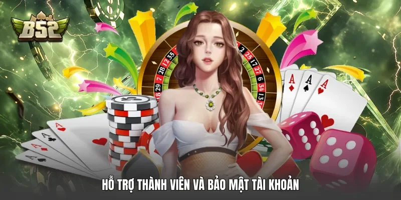 Hỗ trợ thành viên và bảo mật tài khoản Hỗ trợ thành viên và bảo mật tài khoản