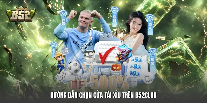 Hướng dẫn chọn cửa Tài Xỉu trên B52club