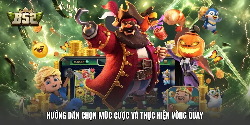 Hướng dẫn chọn mức cược và thực hiện vòng quay Hướng dẫn chọn mức cược và thực hiện vòng quay