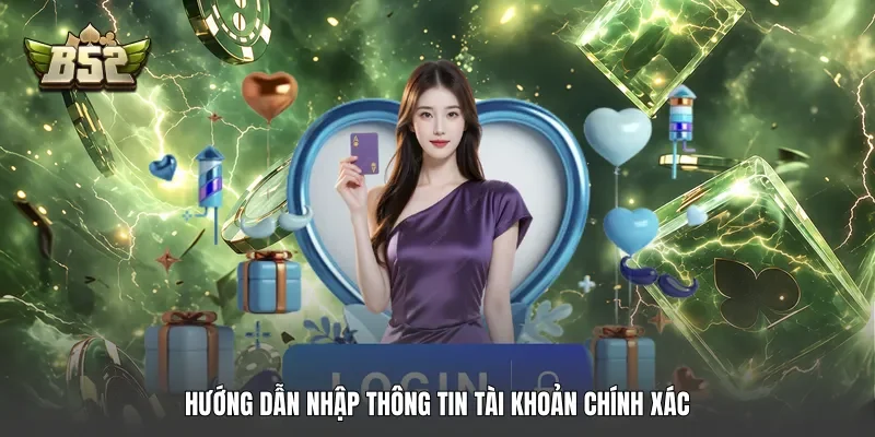 Hướng dẫn nhập thông tin tài khoản chính xác