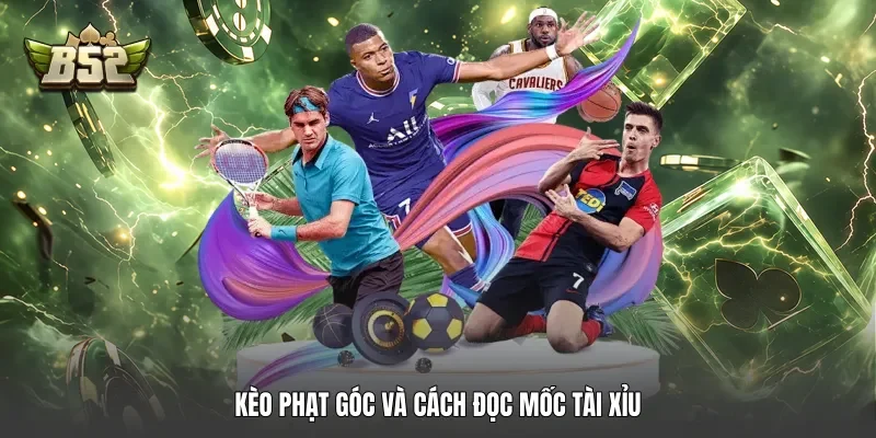 Kèo phạt góc và cách đọc mốc tài xỉu