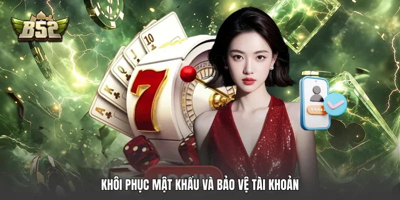 Khôi phục mật khẩu và bảo vệ tài khoản