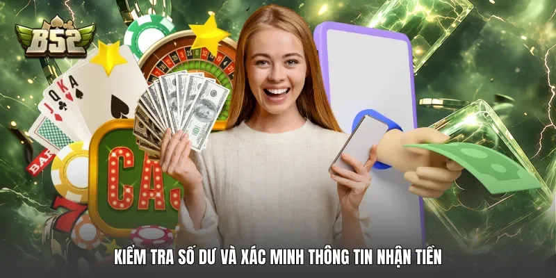 Kiểm tra số dư và xác minh thông tin nhận tiền