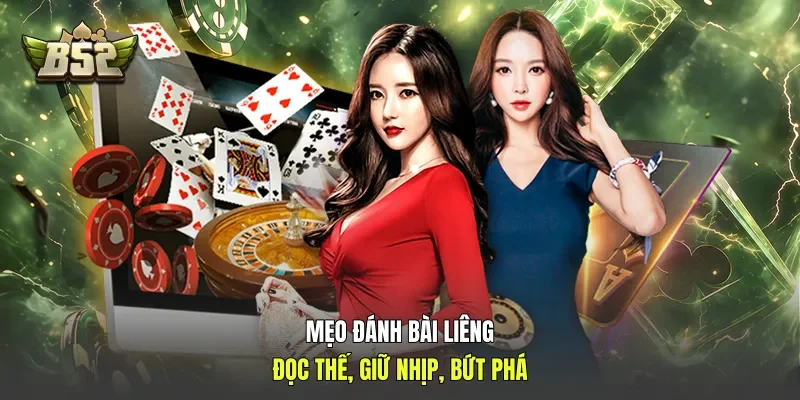 Mẹo Đánh Bài Liêng: Đọc Thế, Giữ Nhịp, Bứt Phá