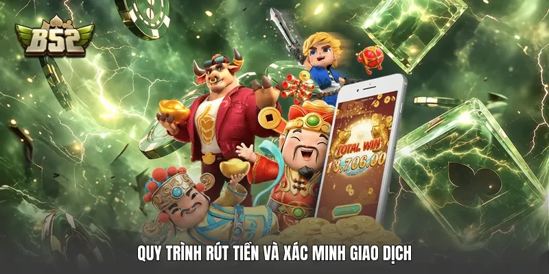 Quy trình rút tiền và xác minh giao dịch