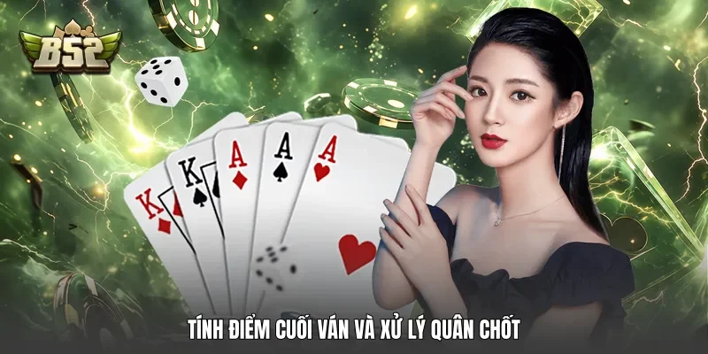 Tính điểm cuối ván và xử lý quân chốt Tính điểm cuối ván và xử lý quân chốt