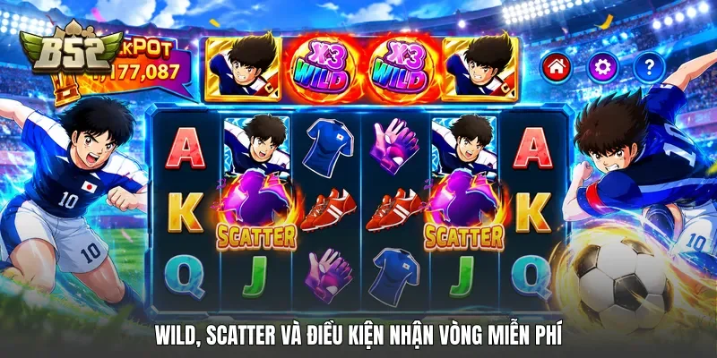 Wild, Scatter và điều kiện nhận vòng miễn phí Wild, Scatter và điều kiện nhận vòng miễn phí