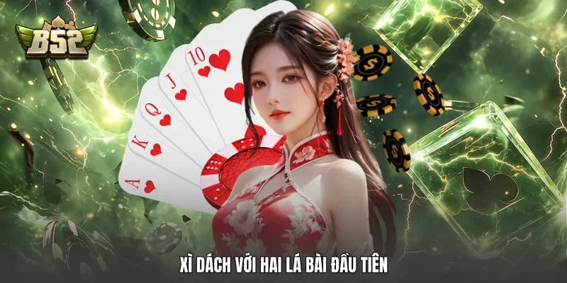 Xì dách với hai lá bài đầu tiên