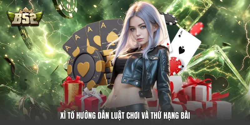Xì tố hướng dẫn luật chơi và thứ hạng bài
